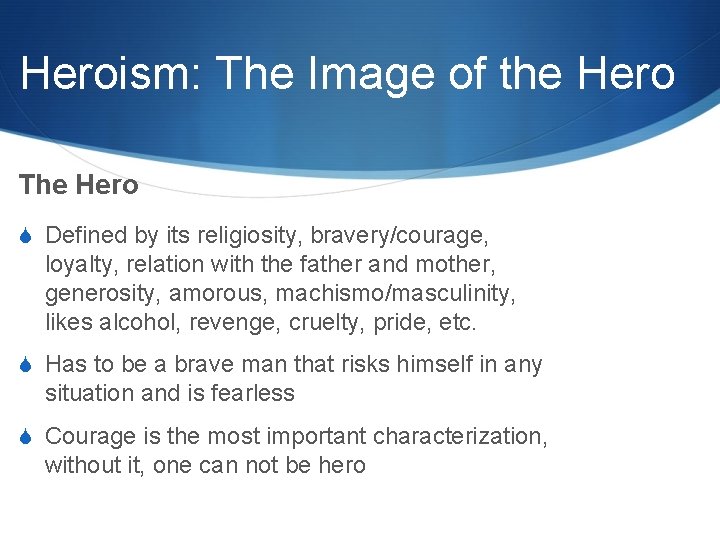 Heroism: The Image of the Hero The Hero S Defined by its religiosity, bravery/courage, Heroism: The Image of the Hero The Hero S Defined by its religiosity, bravery/courage,