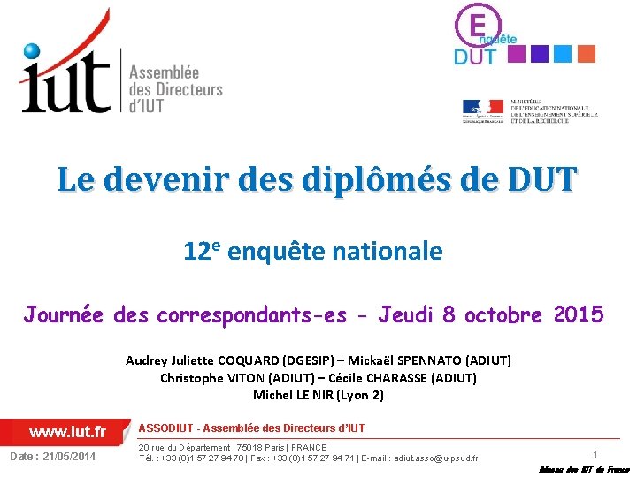 Le devenir des diplômés de DUT 12 e enquête nationale Journée des correspondants-es -