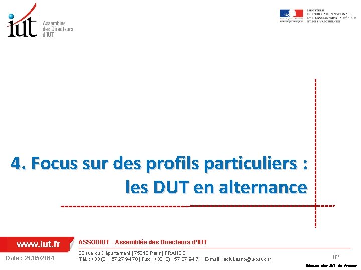 4. Focus sur des profils particuliers : les DUT en alternance www. iut. fr