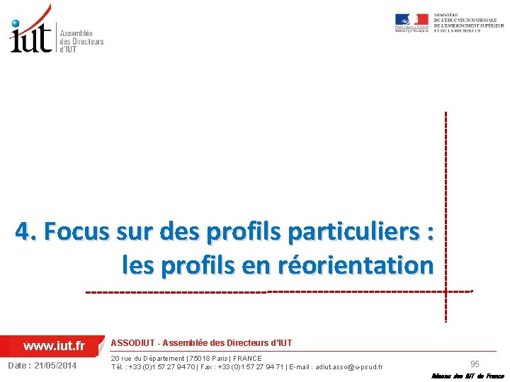 4. Focus sur des profils particuliers : les profils en réorientation www. iut. fr