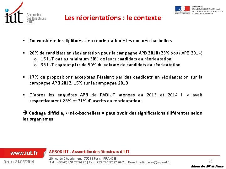 Les réorientations : le contexte § On considère les diplômés « en réorientation »