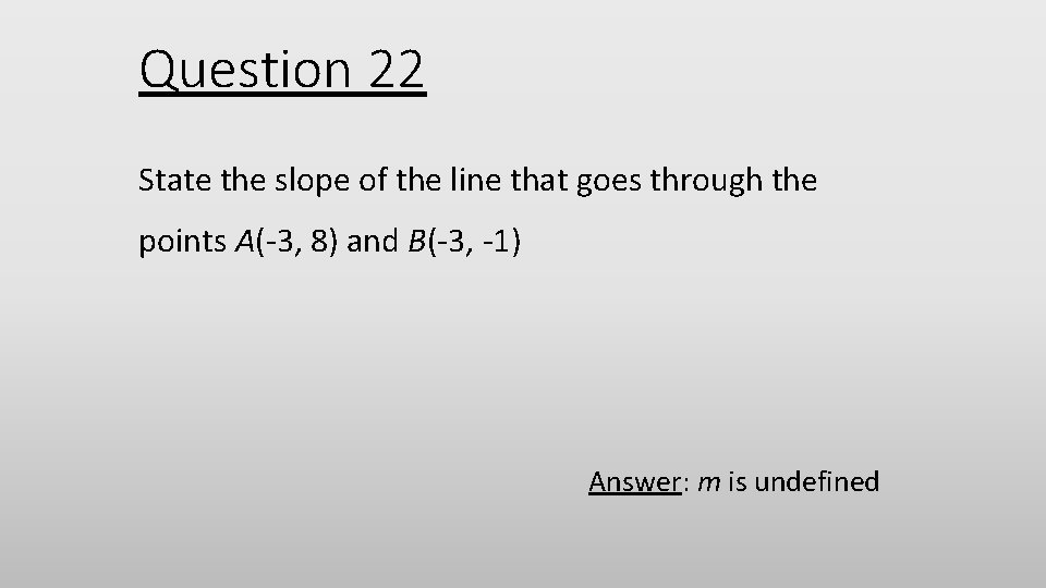 Question 22 State the slope of the line that goes through the points A(-3,
