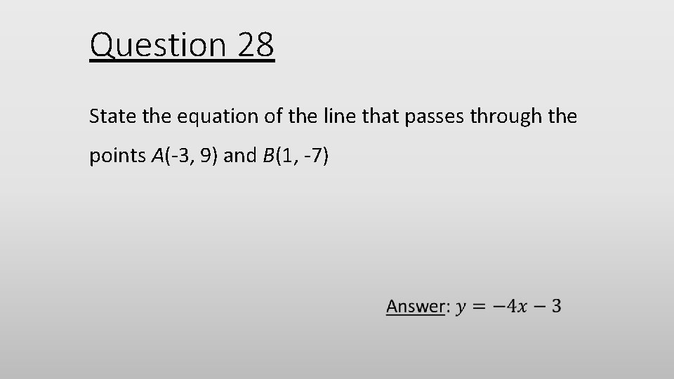 Question 28 State the equation of the line that passes through the points A(-3,