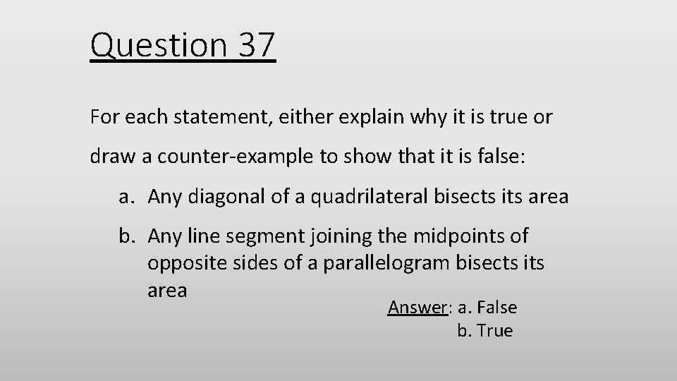 Question 37 For each statement, either explain why it is true or draw a