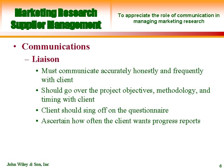 Marketing Research Supplier Management To appreciate the role of communication in managing marketing research