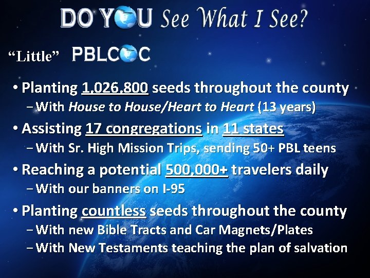“Little” • Planting 1, 026, 800 seeds throughout the county − With House to