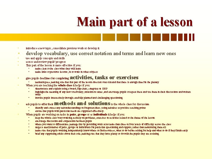 Main part of a lesson • introduce a new topic, consolidate previous work or