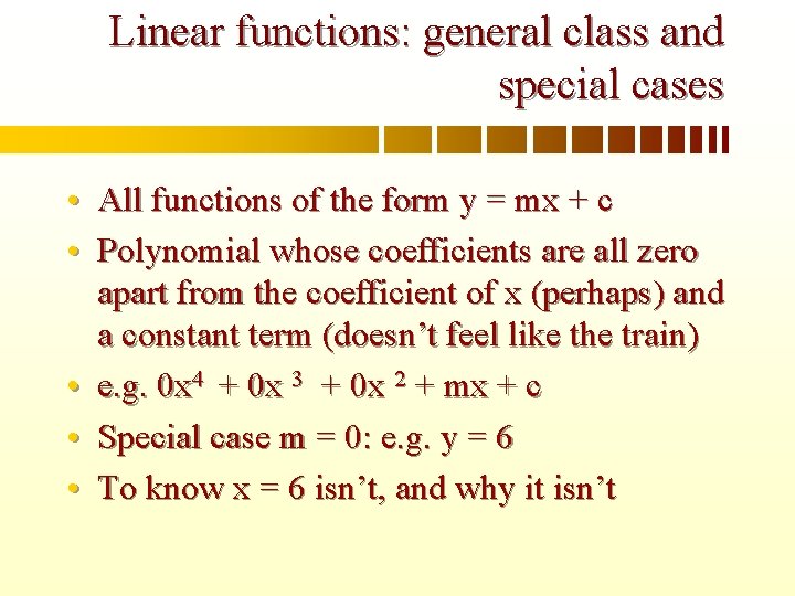 Linear functions: general class and special cases • All functions of the form y