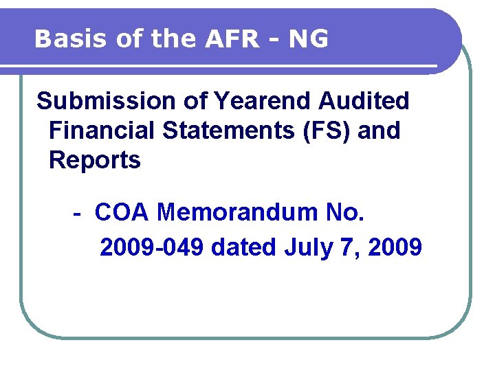 Basis of the AFR - NG Submission of Yearend Audited Financial Statements (FS) and