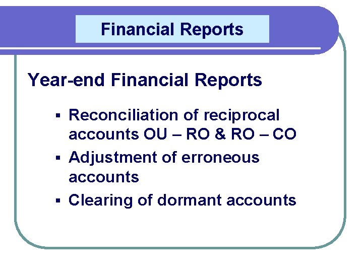 Financial Reports Year-end Financial Reports Reconciliation of reciprocal accounts OU – RO & RO