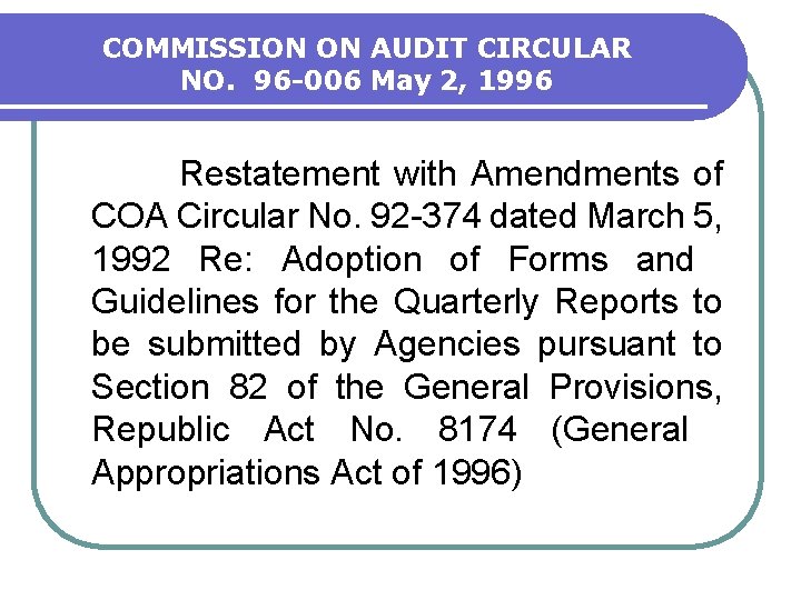 COMMISSION ON AUDIT CIRCULAR NO. 96 -006 May 2, 1996 Restatement with Amendments of