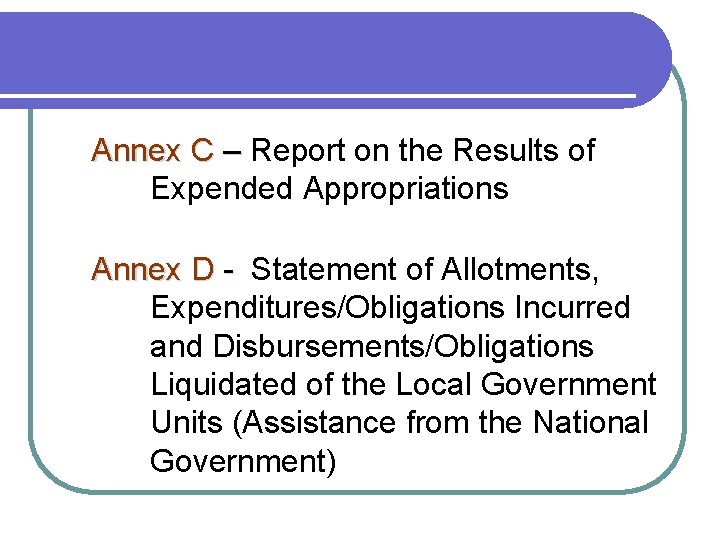 Annex C – Report on the Results of Expended Appropriations Annex D - Statement