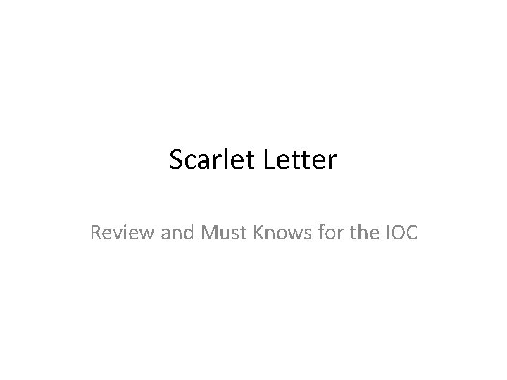 Scarlet Letter Review and Must Knows for the IOC 