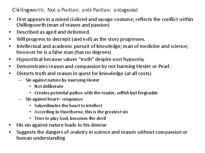 Chillingworth: Not a Puritan: anti-Puritan: antagonist • • First appears in a mixed civilized