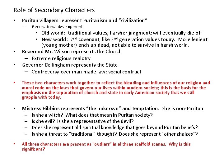 Role of Secondary Characters • Puritan villagers represent Puritanism and “civilization” – Generational development