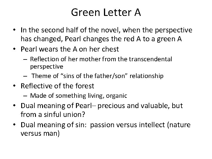 Green Letter A • In the second half of the novel, when the perspective