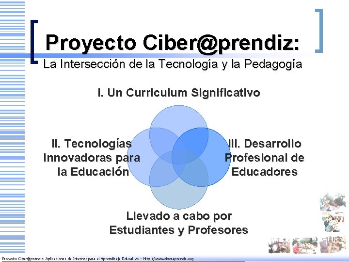 Proyecto Ciber@prendiz: La Intersección de la Tecnología y la Pedagogía I. Un Curriculum Significativo