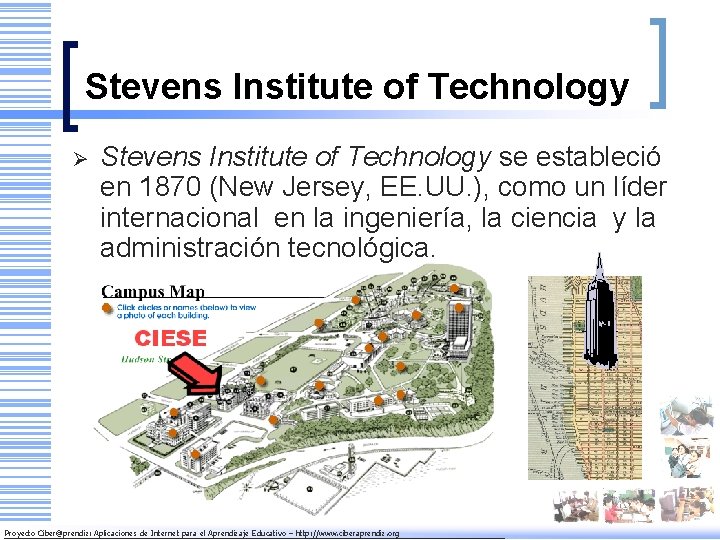 Stevens Institute of Technology Ø Stevens Institute of Technology se estableció en 1870 (New