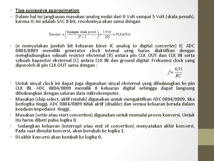  • Tipe successive approximation • Dalam hal ini jangkauan masukan analog mulai dari