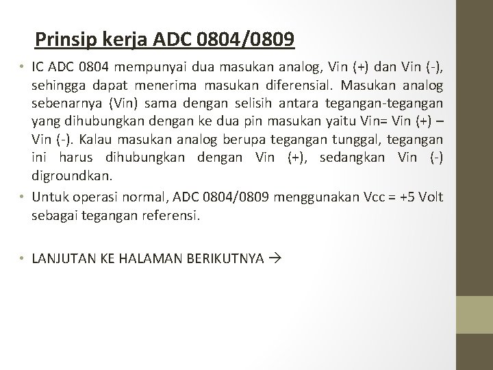 Prinsip kerja ADC 0804/0809 • IC ADC 0804 mempunyai dua masukan analog, Vin (+)