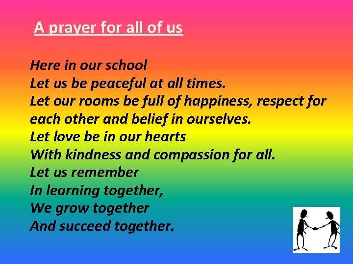 A prayer for all of us Here in our school Let us be peaceful