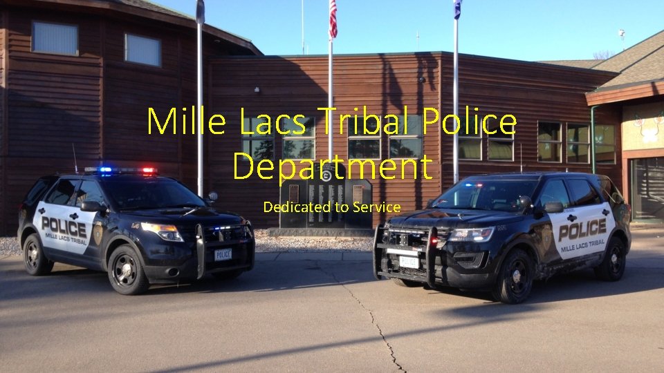 Mille Lacs Tribal Police Department Dedicated to Service