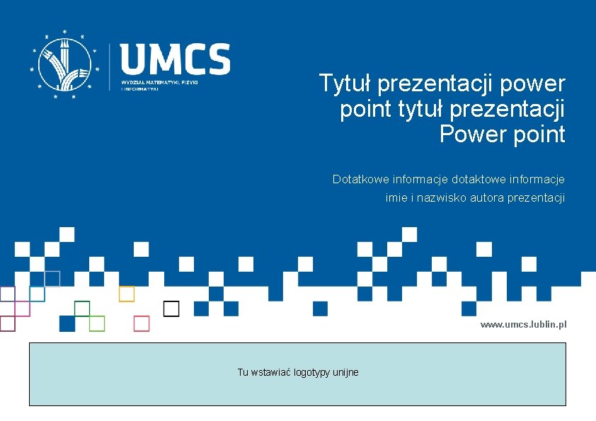 Tytuł prezentacji power point tytuł prezentacji Power point Dotatkowe informacje dotaktowe informacje imie i