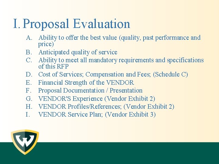 I. Proposal Evaluation A. Ability to offer the best value (quality, past performance and