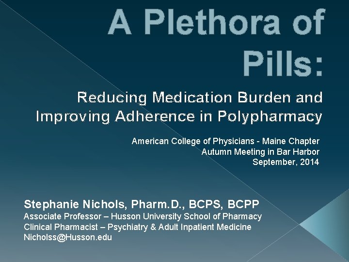 A Plethora of Pills: Reducing Medication Burden and Improving Adherence in Polypharmacy American College