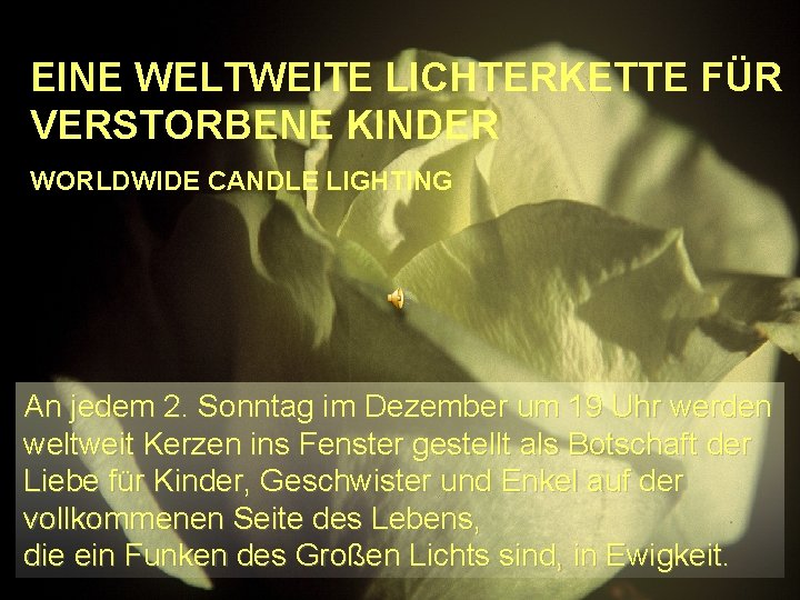 EINE WELTWEITE LICHTERKETTE FÜR VERSTORBENE KINDER WORLDWIDE CANDLE LIGHTING An jedem 2. Sonntag im