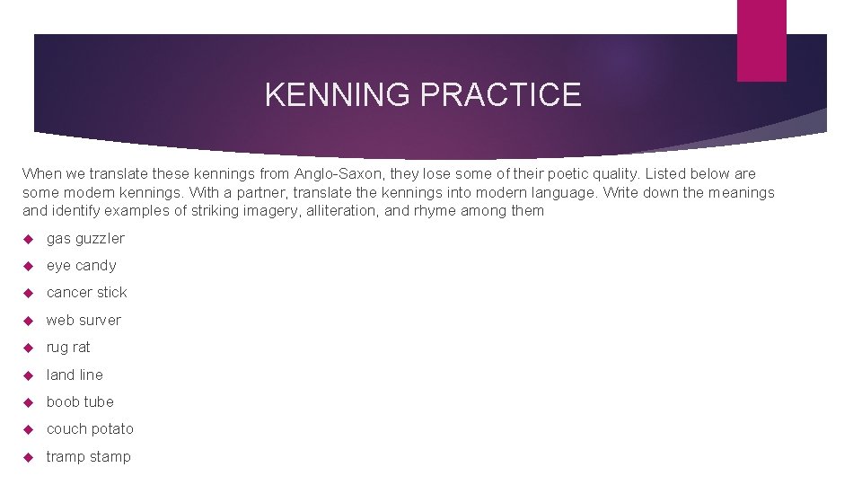 KENNING PRACTICE When we translate these kennings from Anglo-Saxon, they lose some of their