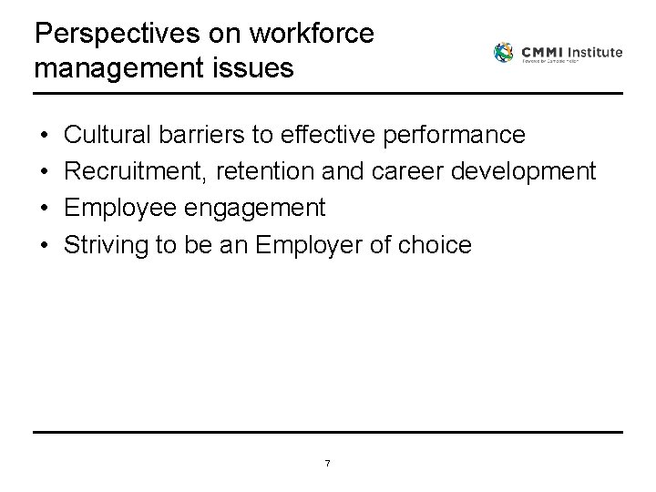Perspectives on workforce management issues • • Cultural barriers to effective performance Recruitment, retention Perspectives on workforce management issues • • Cultural barriers to effective performance Recruitment, retention