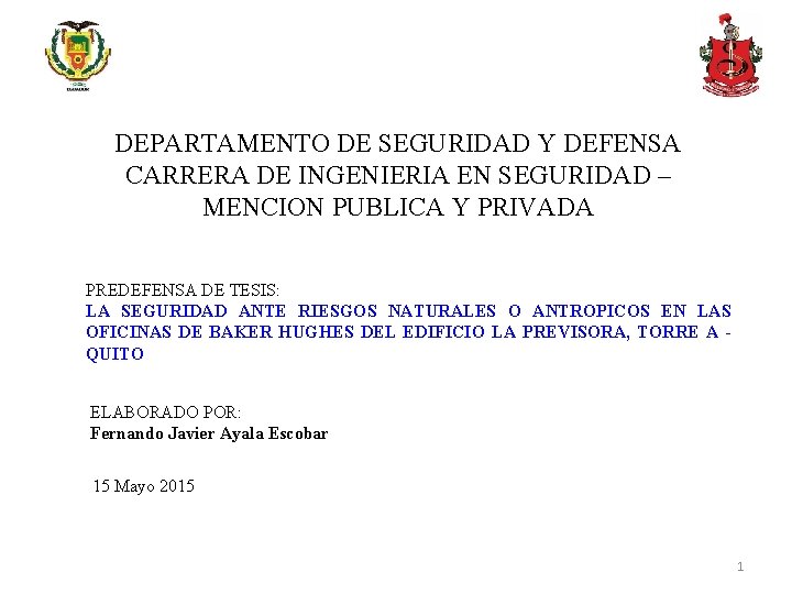 DEPARTAMENTO DE SEGURIDAD Y DEFENSA CARRERA DE INGENIERIA EN SEGURIDAD – MENCION PUBLICA Y