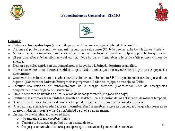 Procedimientos Generales - SISMO Después: o Colóquese los zapatos bajos (en caso de personal