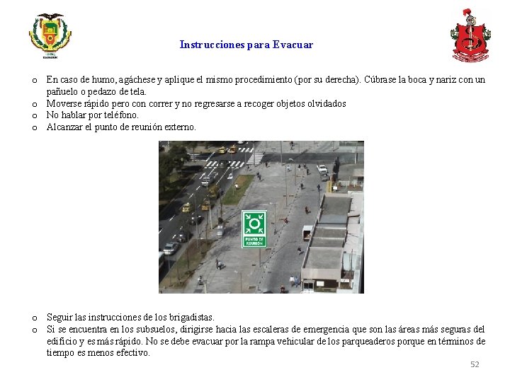 Instrucciones para Evacuar o En caso de humo, agáchese y aplique el mismo procedimiento