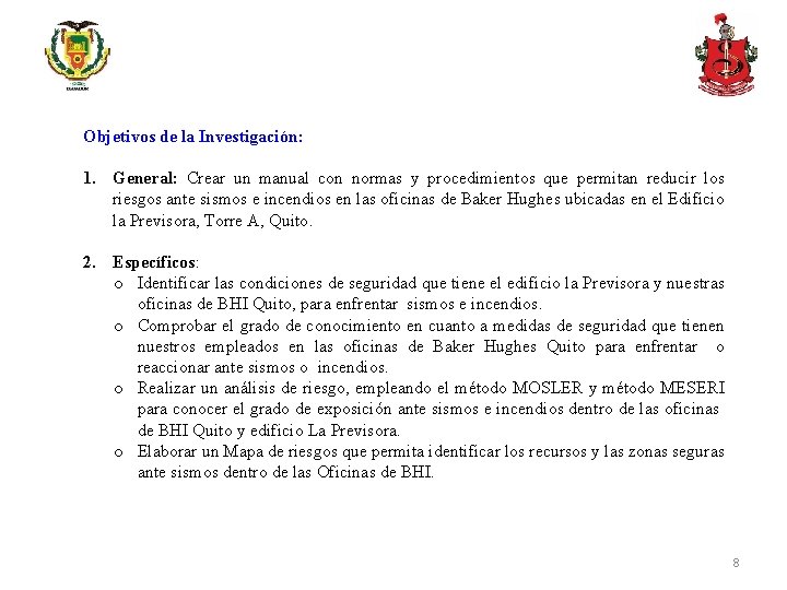 Objetivos de la Investigación: 1. General: Crear un manual con normas y procedimientos que