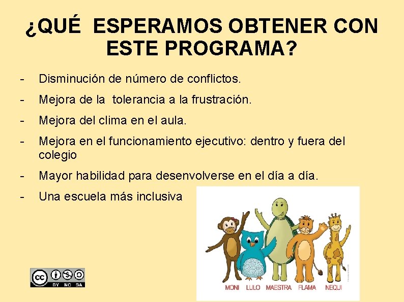 ¿QUÉ ESPERAMOS OBTENER CON ESTE PROGRAMA? - Disminución de número de conflictos. - Mejora