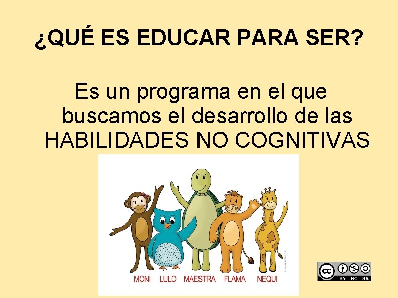 ¿QUÉ ES EDUCAR PARA SER? Es un programa en el que buscamos el desarrollo