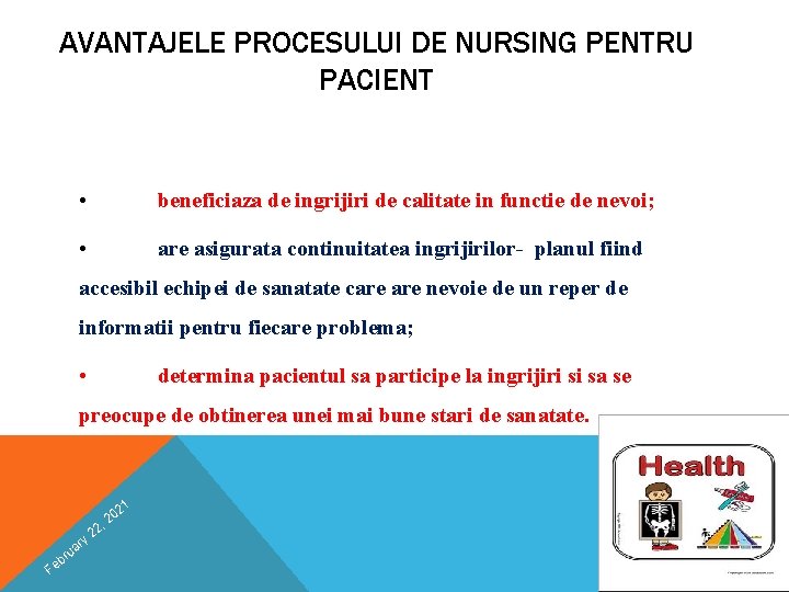 AVANTAJELE PROCESULUI DE NURSING PENTRU PACIENT • beneficiaza de ingrijiri de calitate in functie AVANTAJELE PROCESULUI DE NURSING PENTRU PACIENT • beneficiaza de ingrijiri de calitate in functie