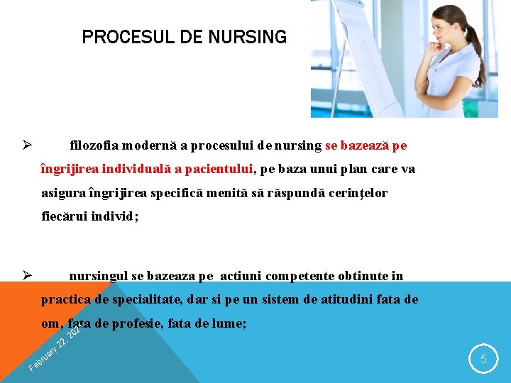 PROCESUL DE NURSING Ø filozofia modernă a procesului de nursing se bazează pe îngrijirea PROCESUL DE NURSING Ø filozofia modernă a procesului de nursing se bazează pe îngrijirea