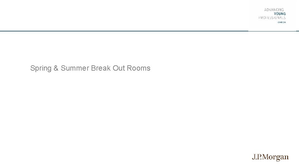 Spring & Summer Break Out Rooms 