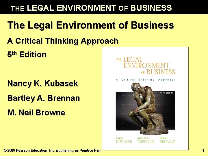 THE LEGAL ENVIRONMENT OF BUSINESS The Legal Environment of Business A Critical Thinking Approach