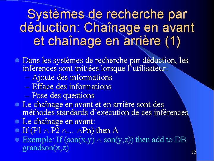 Systèmes de recherche par déduction: Chaînage en avant et chaînage en arrière (1) l