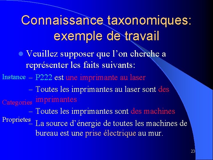 Connaissance taxonomiques: exemple de travail l Veuillez supposer que l’on cherche a représenter les