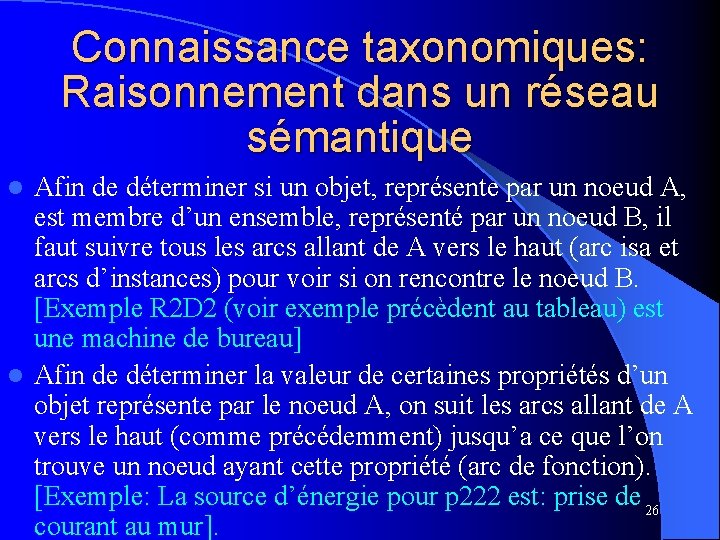 Connaissance taxonomiques: Raisonnement dans un réseau sémantique Afin de déterminer si un objet, représente