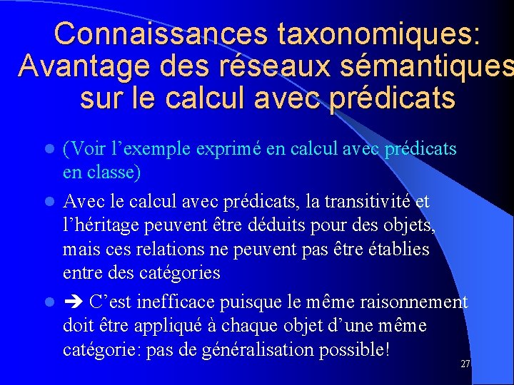 Connaissances taxonomiques: Avantage des réseaux sémantiques sur le calcul avec prédicats (Voir l’exemple exprimé