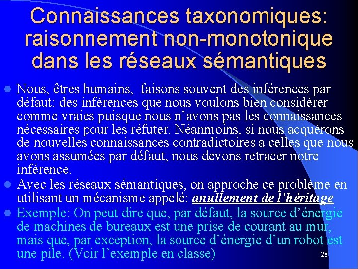 Connaissances taxonomiques: raisonnement non-monotonique dans les réseaux sémantiques Nous, êtres humains, faisons souvent des