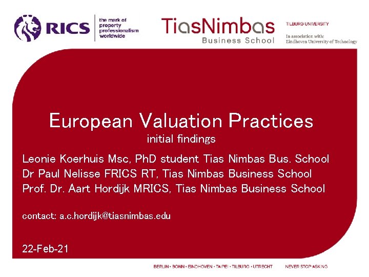 European Valuation Practices initial findings Leonie Koerhuis Msc, Ph. D student Tias Nimbas Bus.