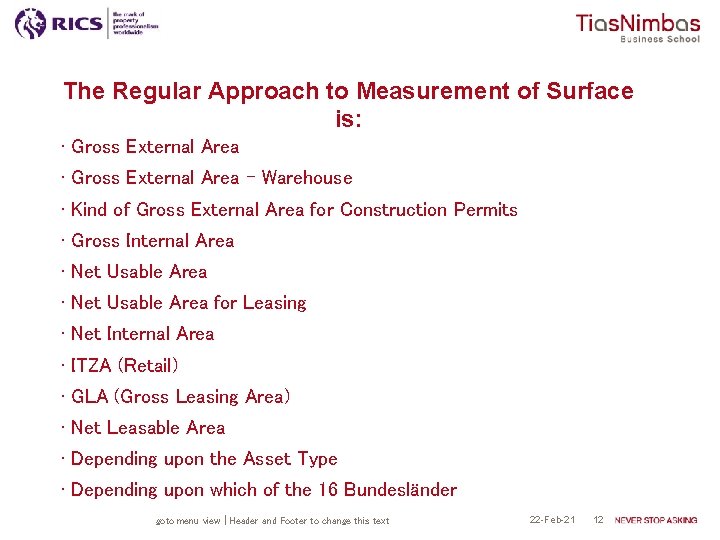 The Regular Approach to Measurement of Surface is: • Gross External Area - Warehouse
