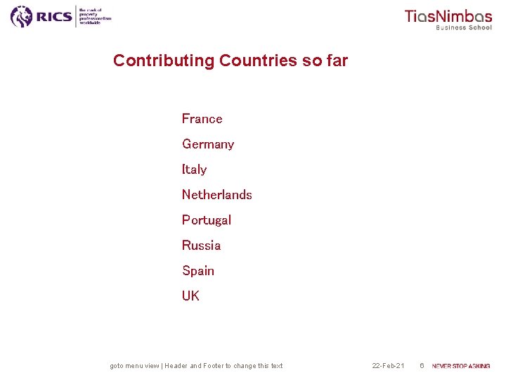 Contributing Countries so far France Germany Italy Netherlands Portugal Russia Spain UK goto menu